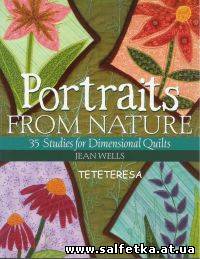 Скачать бесплатно Portraits from Nature: 35 Studies for Dimensional Quilts