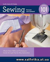 Скачать бесплатно Sewing 101, Revised and Updated: Master Basic Skills and Techniques Easily through Step-by-Step Instruction