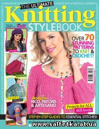 Скачать бесплатно The Ultimate Knitting Stylebook: over 70 Stunning patterns to knit & crochet № 3 2011