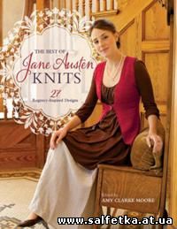 Скачать бесплатно The Best Of Jane Austen Knits: 27 Regency-Inspired Designs