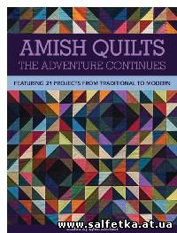 Скачать бесплатно Amish Quilts: The Adventure Continues: Featuring 21 Projects from Traditional to Modern
