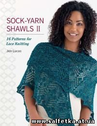 Скачать бесплатно Sock-Yarn Shawls II: 16 Patterns for Lace Knitting
