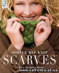 Скачать бесплатно Simple Hip Knit Scarves 14 Easy Everyday Knits